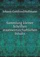 Sammlung kleiner Schriften staatswirtaschaftlichen Inhalts, Johann Gottfried Hoffmann 