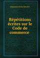 Repetitions ecrites sur le Code de commerce ., Hippolyte Fereol Riviere 