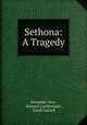 Sethona: A Tragedy, Alexander Dow , Richard Cumberland , David Garrick 