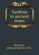Sardinia in ancient times, Bouchier, Edmund Spenser, 1876- 