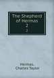 The Shepherd of Hermas. 2, Hermas, Charles Taylor 