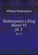 Shakespeare`s.King Henry VI. pt. 2, Уильям Шекспир 