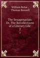 The Sexagenarian: Or, The Recollections of a Literary Life .. 2, William Beloe , Thomas Rennell 