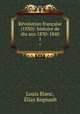 Rvolution franaise (1830): histoire de dix ans 1830-1840. 1, Louis Blanc 