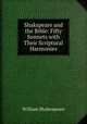 Shakspeare and the Bible: Fifty Sonnets with Their Scriptural Harmonies, Уильям Шекспир 