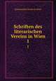 Schriften des literarischen Vereins in Wien. 1, Literarischer Verein in Wien 