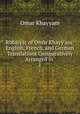 Rubaiyat of Omar Khayy ?am: English, French, and German Translations Comparatively Arranged in ., Omar Khayyam 
