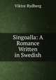 Singoalla: A Romance Written in Swedish, Viktor Rydberg 