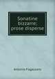 Sonatine bizzarre; prose disperse, Fogazzaro Antonio 