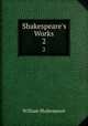Shakespeare`s Works. 2, Уильям Шекспир 