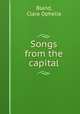 Songs from the capital, Bland, Clara Ophelia 