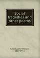 Social tragedies and other poems, Scholl, John William, 1869-1952 