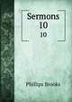 Sermons. 10, Phillips Brooks 