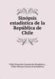 Sinopsis estadistica de la Republica de Chile, Chile Direccion General de Estadistica 