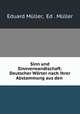 Sinn und Sinnverwandtschaft: Deutscher Worter nach ihrer Abstammung aus den ., Eduard Muller 