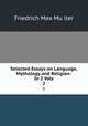 Selected Essays on Language, Mythology and Religion: In 2 Vols.. 2, Friedrich Max Mu?ller 