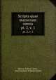 Scripta quae manscrunt omnia.. pt. 2, v. 1, Marcus Tullius Cicero , Karl Friedrich Wilhelm Muller 