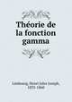 The?orie de la fonction gamma, Limbourg, Henri Jules Joseph, 1833-1860 