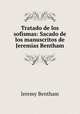 Tratado de los sofismas: Sacado de los manuscritos de Jeremias Bentham, Bentham, Jeremy 