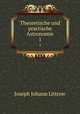 Theoretische und practische Astronomie. 1, Joseph Johann Littrow 