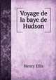 Voyage de la baye de Hudson, Henry Ellis 