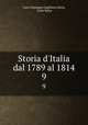 Storia d`Italia dal 1789 al 1814. 9, Carlo Giuseppe Guglielmo Botta, Carlo Botta 