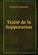 Traite de la Suppuration, Francois Quesnay 