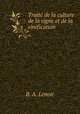 Traite de la culture de la vigne et de la vinification, B. A. Lenoir 