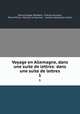 Voyage en Allemagne, dans une suite de lettres: dans une suite de lettres. 1, Johann Kaspar Riesbeck 