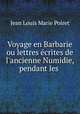Voyage en Barbarie ou lettres ecrites de l