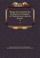 Voyage du marchal duc de Raguse en Hongrie, en Transylvanie, dans la Russie .. 4, Auguste-Frederic-Louis Viesse de Marmont 