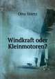 Windkraft oder Kleinmotoren?, Otto Stertz 