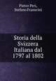 Storia della Svizzera Italiana dal 1797 al 1802, Pietro Peri, Stefano Franscini 