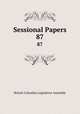 Sessional Papers. 87, British Columbia Legislative Assembly 