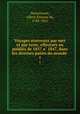 Voyages nouveaux par mer et par terre, effectues ou publies de 1837 a 1847, dans les diverses paties du monde . 1, Albert E?tienne de Monte?mont 
