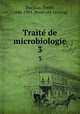 Traite de microbiologie. 3, Emile Duclaux 