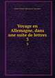 Voyage en Allemagne, dans une suite de lettres. 3, Pierre-Prime-Felicien le Tourneur 