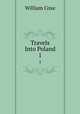 Travels Into Poland. 1, Coxe, William 