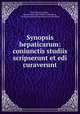 Synopsis hepaticarum: coniunctis studiis scripserunt et edi curaverunt, Karl Moritz Gottsche , Johann Bernhard Wilhelm Lindenberg , Christian Gottfried Daniel Nees von Esenbeck 