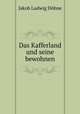 Das Kafferland und seine bewohnen, Jakob Ludwig Dohne 