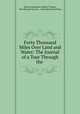 Forty Thousand Miles Over Land and Water: The Journal of a Tour Through the ., Ethel Gwendoline Moffatt Vincent, Mrs Howard Vincent , Alexander Street Press 