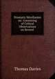 Dramatic Micellanies sic: Consisting of Critical Observations on Several ., Thomas Davies 