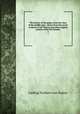 The history of the popes, from the close of the middle ages : drawn from the secret Archives of the Vatican and other original sources; from the German. 5, Ludwig Freiherr von Pastor 