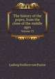 The history of the popes, from the close of the middle ages. Volume 13, Ludwig Freiherr von Pastor 