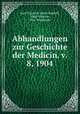 Abhandlungen zur Geschichte der Medicin. v. 8, 1904, Karl Friedrich Jakob Sudhoff, Hugo Magnus, Max Neuburger 