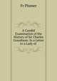 A Candid Examination of the History of Sir Charles Grandison: In a Letter to a Lady of ., Fr. Plumer 