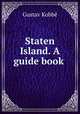 Staten Island. A guide book, Kobbe Gustav 