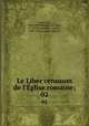Le Liber censuum de l`glise romaine. Volume 2, Fabre, Paul, 1859-1899,Honorius III, Pope, d. 1227,Duchesne, L. (Louis), 1843-1922,Catholic Church 
