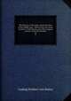 The history of the popes, from the close of the middle ages : drawn from the secret Archives of the Vatican and other original sources; from the German. 18, Ludwig Freiherr von Pastor 