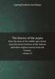 The history of the popes,. from the close of the middle ages drawn from the secret Archives of the Vatican and other original sources from the German volume 37, Ludwig Freiherr von Pastor 